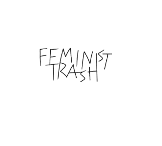 Feminist Trash Coupons and Promo Code